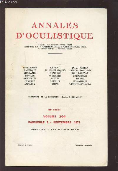 ANNALES D'OCULISTIQUE - VOLUME 204 - FASCICULE N 9 - SEPTEMBRE 1971 130 ANNEE : LA RETINOPATHIE PIGMENTAIRE EN SECTEUR DE G.B. BIETTI + VALEUR SEMEIOLOGIQUE DU POTENTIEL OSCILLATOIRE ET SES RELATIONS AVEC LES AUTRES ONDES DE L'ERG...ETC.