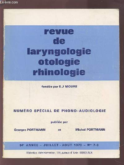 REVUE DE LARYNGOLOGIE OTOLOGIE RHINOLOGIE - 94 ANNEE - JUILLET AOUT 1973 - N 7 & 8 : DE L'ORGANISATION NARRATIVE DE TROIS HISTORIETTES FORMELLEMENT ANALOGUES + PARALYSIE RECURENTIELLE GRIPPALE + SEMAINE PHONO-AUDIOLOGIQUE DE BORDEAUX...ETC.