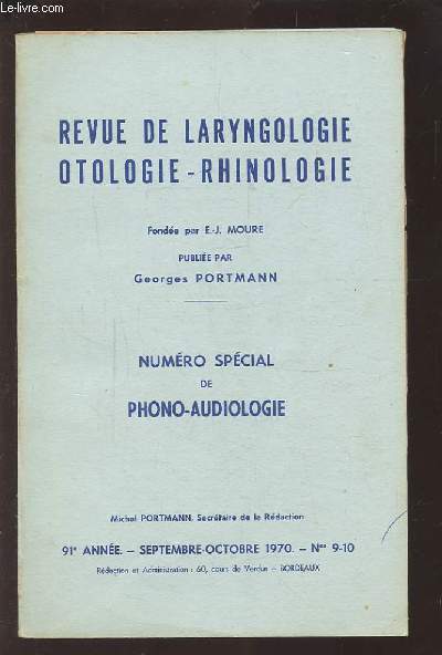 REVUE DE LARYNGOLOGIE OTOLOGIE-RHINOLOGIE - 91 ANNEE - SEPTEMBRE OCTOBRE 1970 - N9 & 10 : NUMERO SPECIAL DE PHONO-AUDIOLOGIE.