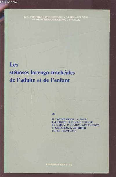LES STENOSES LARYNGO-TRACHEALES DE L'ADULTE ET DE L'ENFANT.