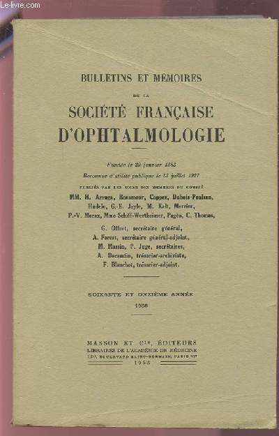 BULLETINS ET MEMOIRES DE LA SOCIETE FRANCAISE D'OPHTALMOLOGIE - 1958 / 71 ANNEE : VALEUR CLINIQUE COMPAREE DES COURBES D'E.R.G. ET D'ADAPTOMETRIE CHEZ LES GLAUCOMATEUX + L'INVERSION DES LIMITES DU CHAMPS VISUEL, INDICE DE SIMULATION...ETC.