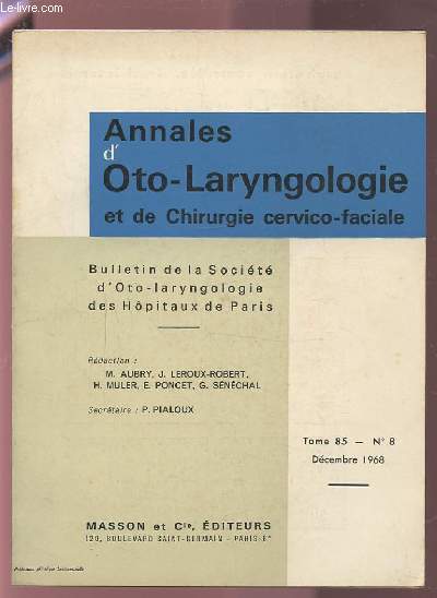 ANNALES D'OTO-LARYNGOLOGIE ET DE CHIRURGIE CERVICO-FACIALE - TOME 85 N8 / DECEMBRE 1968 : TUMEURS MIXTES PAROTIDIENNES ET NON PAROTIDIENNES + BILAN ET PERSPECTIVE DU TRAITEMENT DES APITHELIOMAS DU SINUS PIRIFORME - 214 CAS...ETC.