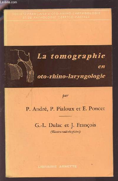 LA TOMOGRAPHIE EN OTO-RHINO-LARYNGOLOGIE.