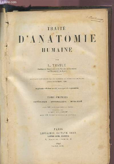 TRAITE D'ANATOMIE HUMAINE - TOME PREMIER : OSTEOLOGIE / ARTHROLOGIE / MYOLOGIE.