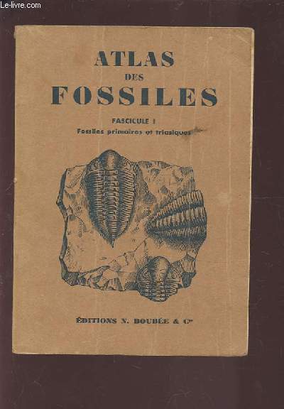 ATLAS DES FOSSILES - TOME 1 : FOSSILES PRIMAIRES ET TRIASIQUES + TOME 2 : FOSSILES JURASSIQUES ET CRETACIQUES.