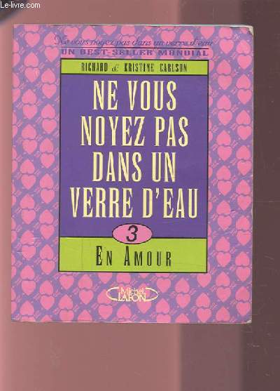 NE VOUS NOYEZ PAS DANS UN VERRE D'EAU... EN AMOUR - VOLUME N3.