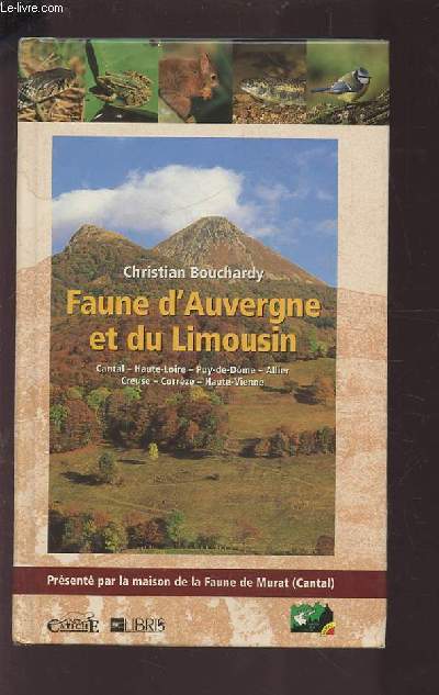 FAUNE D'AUVERGNE ET DU LIMOUSIN / CANTAL - HAUTE LOIRE - PUY DE DOME - ALLIER - CREUSE - CORREZE - HAUTE-VIENNE.