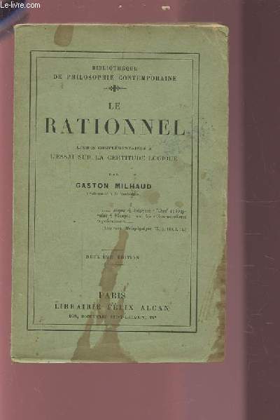 LE RATIONNEL - ETUDES COMPLEMENTAIRES A L'ESSAI SUR LA CERTITUDE LOGIQUE.