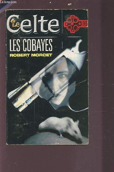 LE CELTE - LES COBAYES.