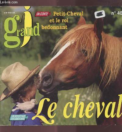 GRAND I N40 DU 25 MARS 1996 : LE CHEVAL - PETIT CHEVAL ET LE ROI BEDONNANT.
