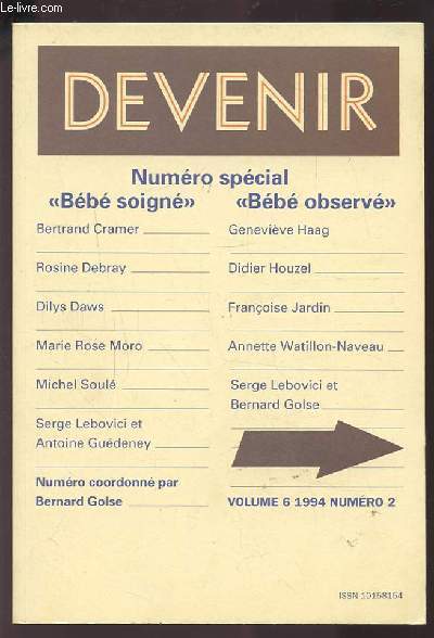 DEVENIR - VOLUME 6 1994 NUMERO 2 : NUMERO SPECIAL BEBE SOIGNE / BEBE OBSERVE.