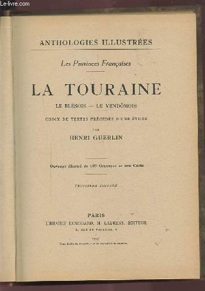 LA TOURAINE - LE BLESOIS / LE VENDOMOIS - CHOIX DE TEXTES PRECEDES D'UNE ETUDE.