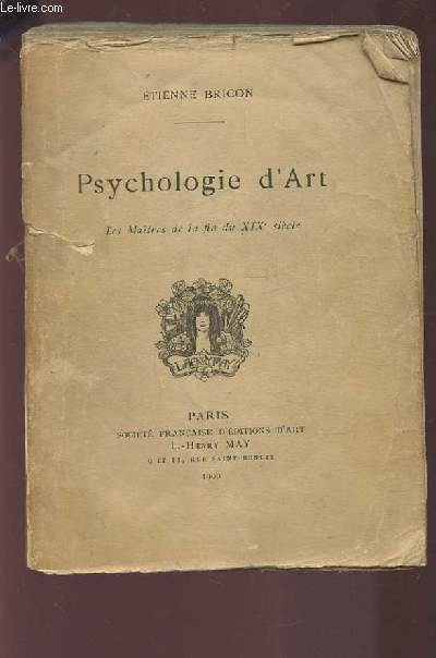 PSYCHOLOGIE D'ART - LES MAITRES DE LA FIN DU XIX SIECLE.