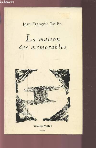 LA MAISON DES MEMORABLES - ENVOI DE L'AUTEUR. - ROLLIN JEAN-FRANCOIS - 1989 - Afbeelding 1 van 1