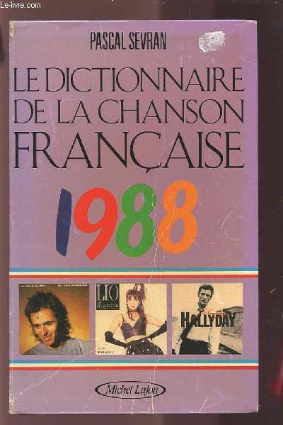 LE DICTIONNAIRE DE LA CHANSON FRANCOIS 1988.