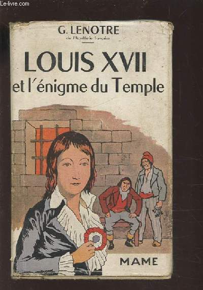 LOUIS XVII ET L'ENIGME DU TEMPLE.