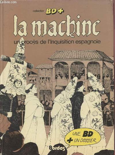 LA MACHINE - UN PROCES DE L'INQUISITION ESPAGNOLE.