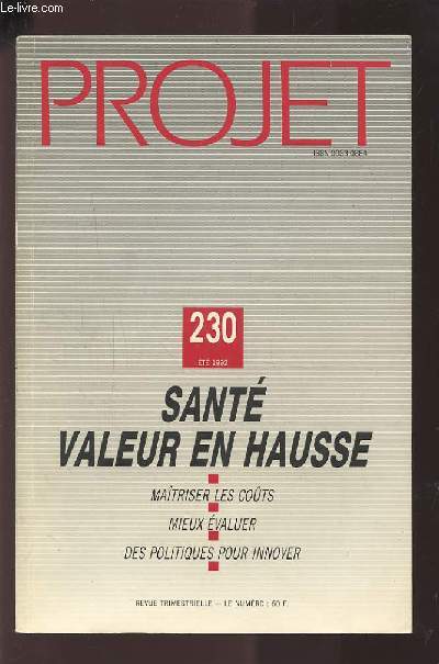 PROJET - N230 ETE 1992 : SANTE VALEUR EN HAUSSE : MAITRISER LES COUTS / MIEUX EVALUER / DES POLITIQUES POUR INNOVER.