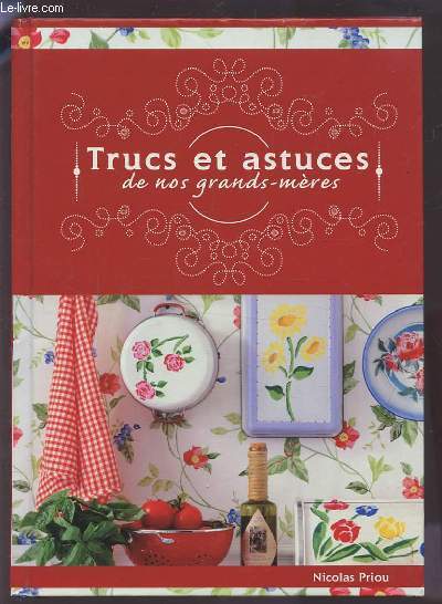 TRUCS ET ASTUCES DE NOS GRANDS-MERES.