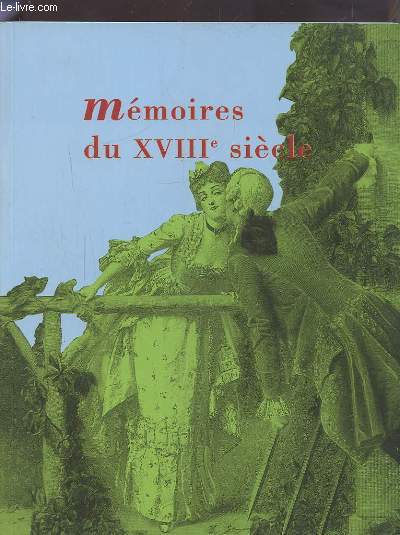 MEMOIRES DU XVIII SIECLE.