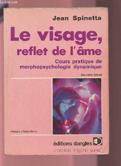 LE VISAGE, REFLET DE L'AME - COURS PRATIQUE DE MORPHOPSYCHOLOGIE DYNAMIQUE.
