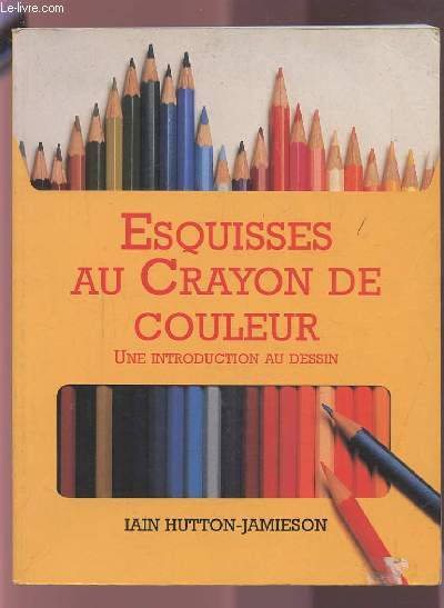 ESQUISSES AU CRAYON DE COULEUR - UNE INTRODUCTION AU DESSIN.