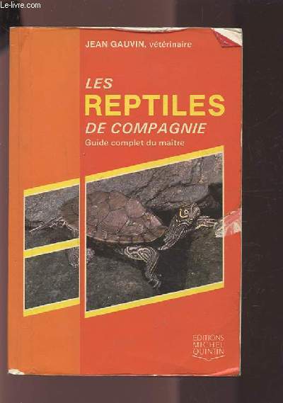 LES REPTILES DE COMPAGNIE - GUIDE COMPLET DU MAITRE.