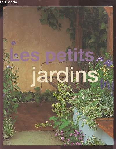 LES PETITS JARDINS.