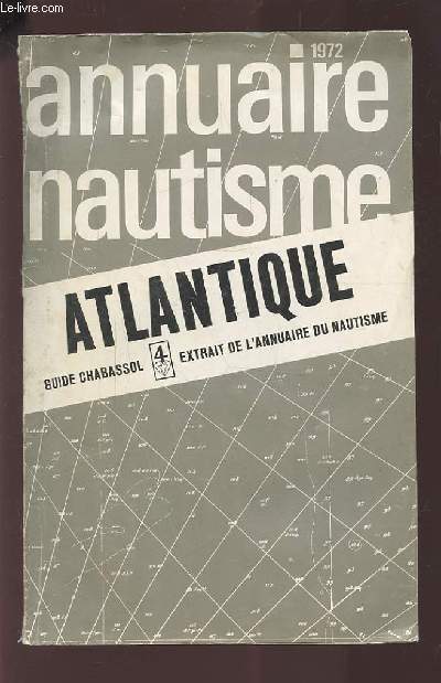 ANNUAIRE NAUTISME 1972 - ATLANTIQUE : EXTRAIT GUIDE CHABASSOL DE LA NAVIGATION DE PLAISANCE.