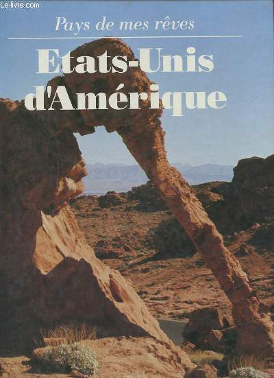 ETATS-UNIS D'AMERIQUE - PAYS DE MES REVES.