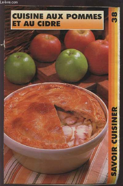 SAVOIR CUISINER (supplment n38) : CUISINE AUX POMMES ET AU CIDRE.