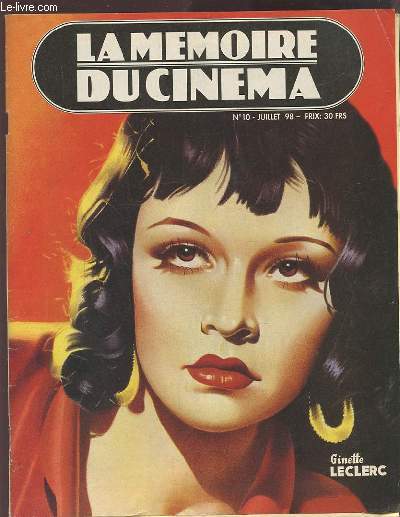 LA MEMOIRE DU CINEMA - N10 - JUILLET 98 : GINETTE LECLERC.