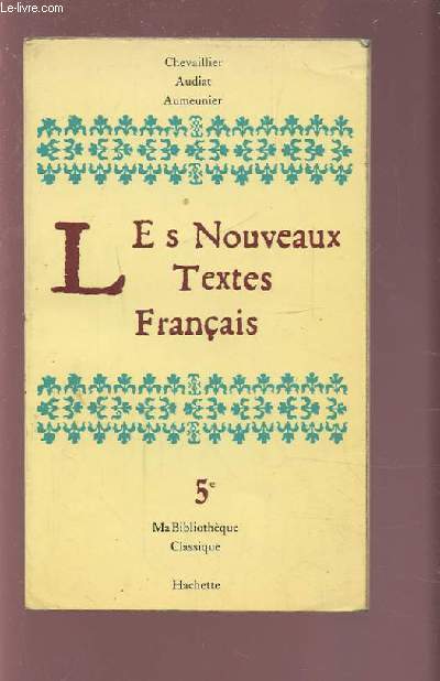 LES NOUVEAUX TEXTES FRANCAIS - 5 - MA BIBLIOTHEQUE CLASSIQUE.