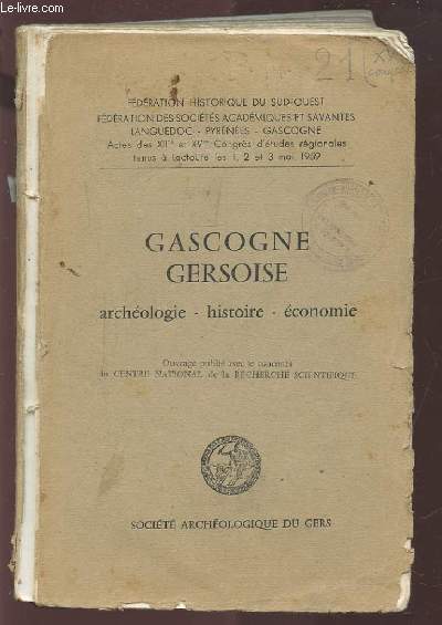 GASCOGNE GERSOISE - ARCHEOLOGIE / HISTOIRE / ECONOMIE - ACTES DES XII ET XV CONGRES D'ETUDES REGIONALES TENUS A LECTOURE LES 1, 2 ET 3 MAI 1959.