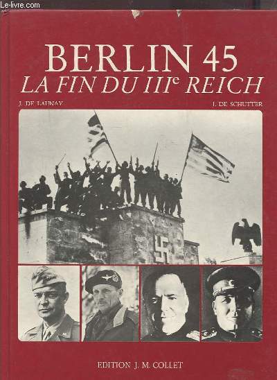 BERLIN 45 - LA FIN DU III REICH.