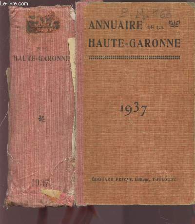 ANNUAIRE GENERAL DE LA HAUTE GARONNE - HISTORIQUE, ADMINISTRATIF ET COMMERCIAL.