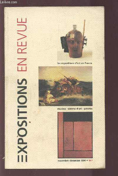 EXPOSITIONS EN REVUE - N1 / NOVEMBRE-DECEMBRE 1994 : LES EXPOSITIONS D'ART EN FRANCE + MUSEES CENTRE D'ART GALERIES + NOVEMBRE-DECEMBRE 1994.
