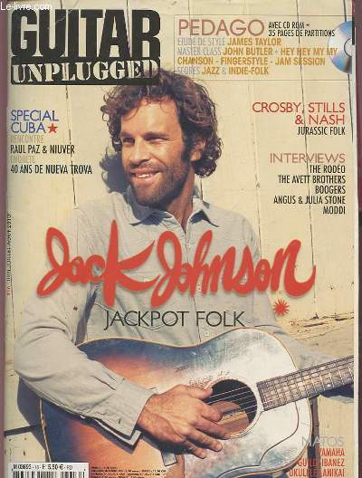 GUITAR UNPLUGGED - SPECIAL CUBA RENCONTRE RAUL PAZ & NIUVER ENQUETE 40 ANS DE NUEVA TROVA - CROSBY, STILLS & NASH JURASSIC FOLK - INTERVIEWS THE RODEO / THE AVETT BROTHERS / BOOGERS / ANGUS & JULIA STONE / MODDI - JACK JOHNSON - JACKPOT FOLK.