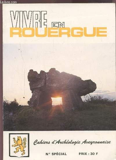 VIVRE EN ROUERGUE - NUMERO SPECIAL - CAHIERS D'ARCHEOLOGIE AVEYRONNAISE - ANNEE 1987 : NEOLITHIQUE + PROTOHISTOIRE + GALLO-ROMAIN + MEDIEVAL.