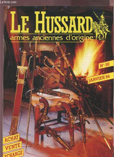 LE HUSSARD - ARMES ANCIENNES D'ORIGINE - N50 DE JANVIER 94 - ACHAT / VENTE / ECHANGE.