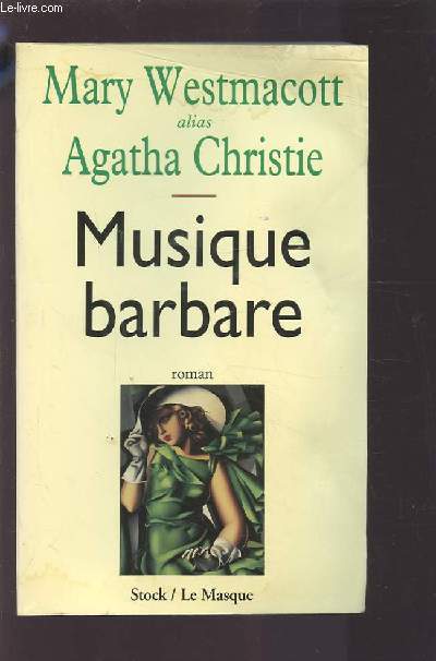 MUSIQUE BARBARE. - WESTMACOTT MARY ALIAS AGATHA CHRISTIE - 1993 - Afbeelding 1 van 1