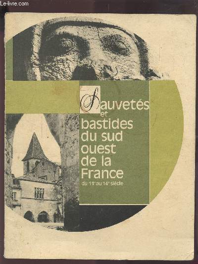 SAUVETES ET BASTIDES DU SUD OUEST DE LA FRANCE DU XI AU XIV SIECLE.