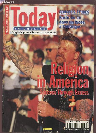 TODAY IN ENGLISH - L'ANGLAIS POUR DECOUVRIR LE MONDE - N71 DECEMBRE 1996 : CONSEILS ETUDES PARTIR UN AN DANS UN LYCEE ETRANGER + RELIGION IN AMERICA SUCCESS TROUGH EXCESS.