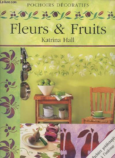 FLEURS & FRUITS - POCHOIRS DECORATIFS.