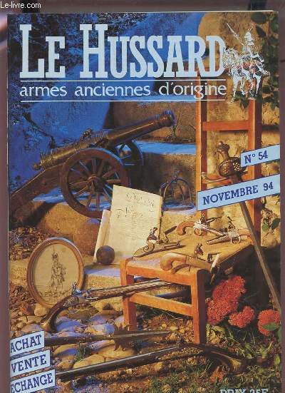 LE HUSSARD - ARMES ANCIENNES D'ORIGINE - N54 NOVEMBRE 1994 - ACHAT / VENTE / ECHANGE.