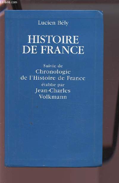 HISTOIRE DE FRANCE - SUIVI DE CHRONOLOGIE DE L'HISTOIRE DE FRANCE.