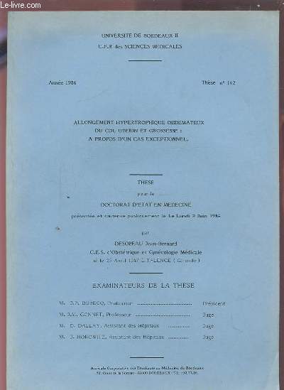 THESE N142 POUR LE DOCTORAT EN MEDECINE - LUNDI 2 JUIN 1986 : ALLONGEMENT HYPERTROPHIQUE OEDEMATEUX DU COL UTERIN ET GROSSESSE A PROPOS D'UN CAS EXCEPTIONNEL.