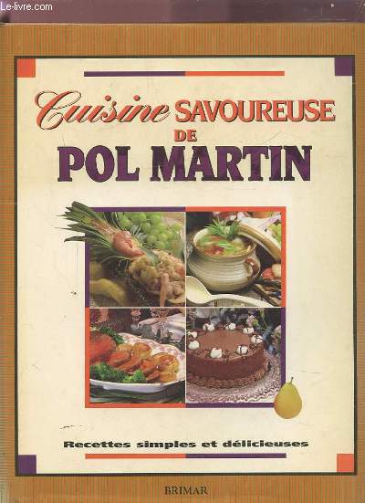 Le Grand Livre de la Cuisine de Pol Martin Recettes Illustré