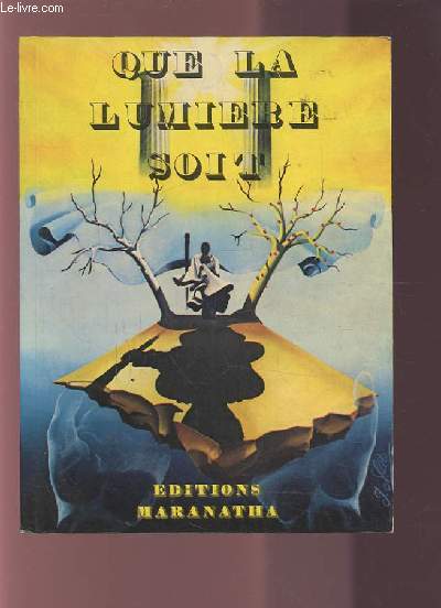 QUE LA LUMIERE SOIT.