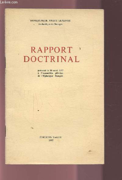 RAPPORT DOCTRINAL - PRESENTE LE 30 AVRIL 1957 A L'ASSEMBLEE PLENIERE DE L'EPISCOPAT FRANCAIS.